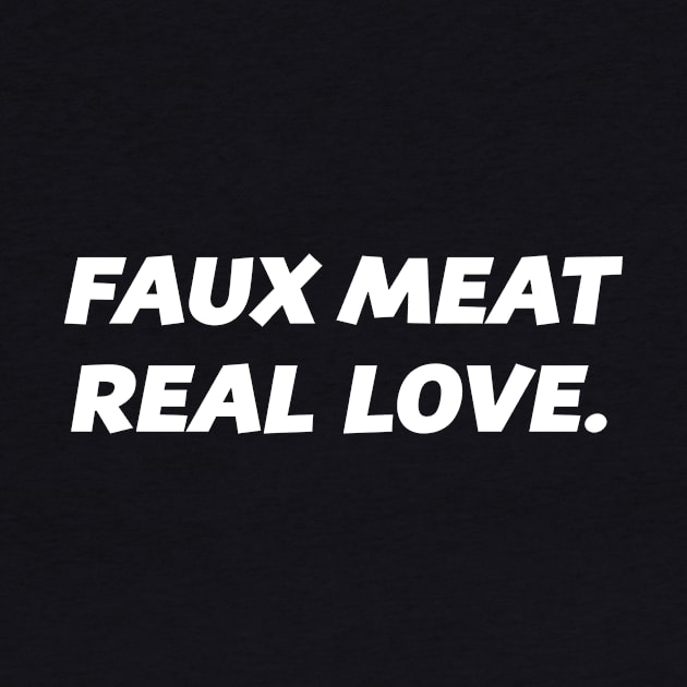 Faux Meat Real Love Go Vegan #2 by MrTeddy